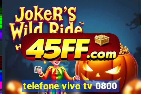 telefone vivo tv 0800